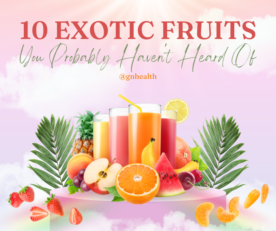 Have you heard of any of these exotic fruits?