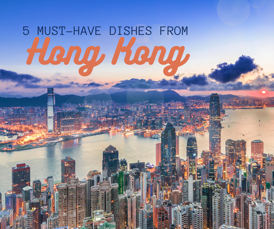 Have you tried these amazing dishes from Hong Kong?