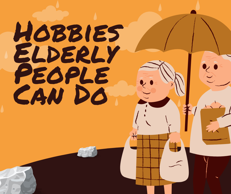 Here are some hobbies that are perfectly safe for the elderly.